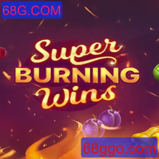 Descubra o Fascínio de SuperBurningWins no 68G.COM